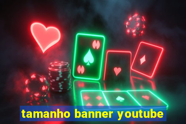 tamanho banner youtube